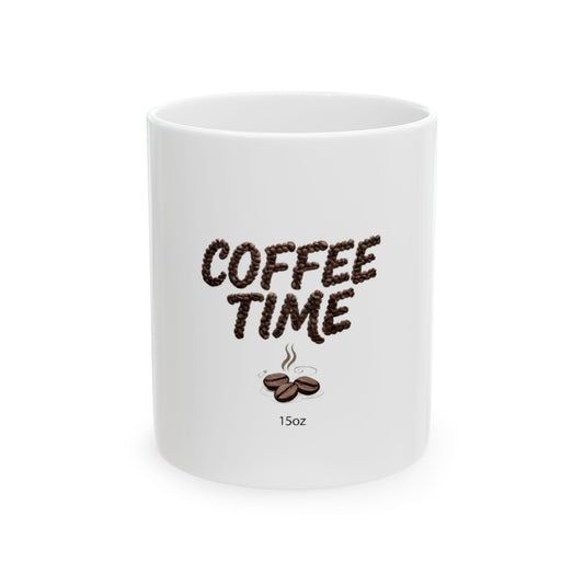 Coffee Time Ceramic Mug — 11oz & 15oz Coffee